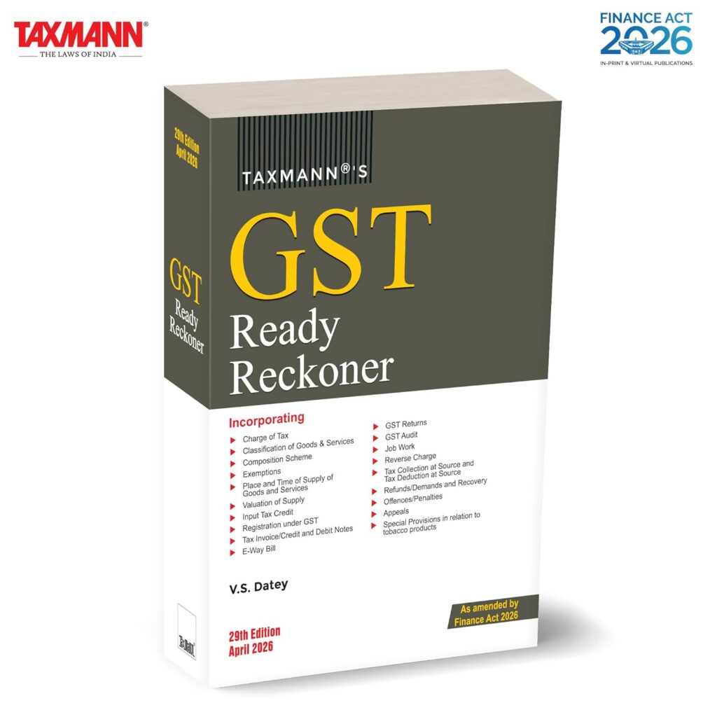 Taxmann's GST Ready Reckoner [Finance Act 2026] – The Trusted Single-volume GST Reference
