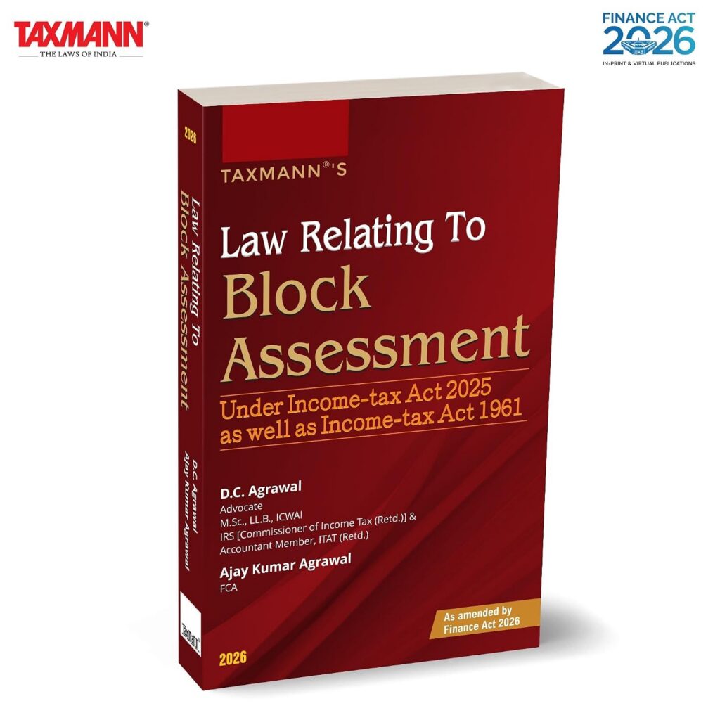 Taxmann's Law Relating To Block Assessment [Finance Act 2026] – Treatise on the Revived Block