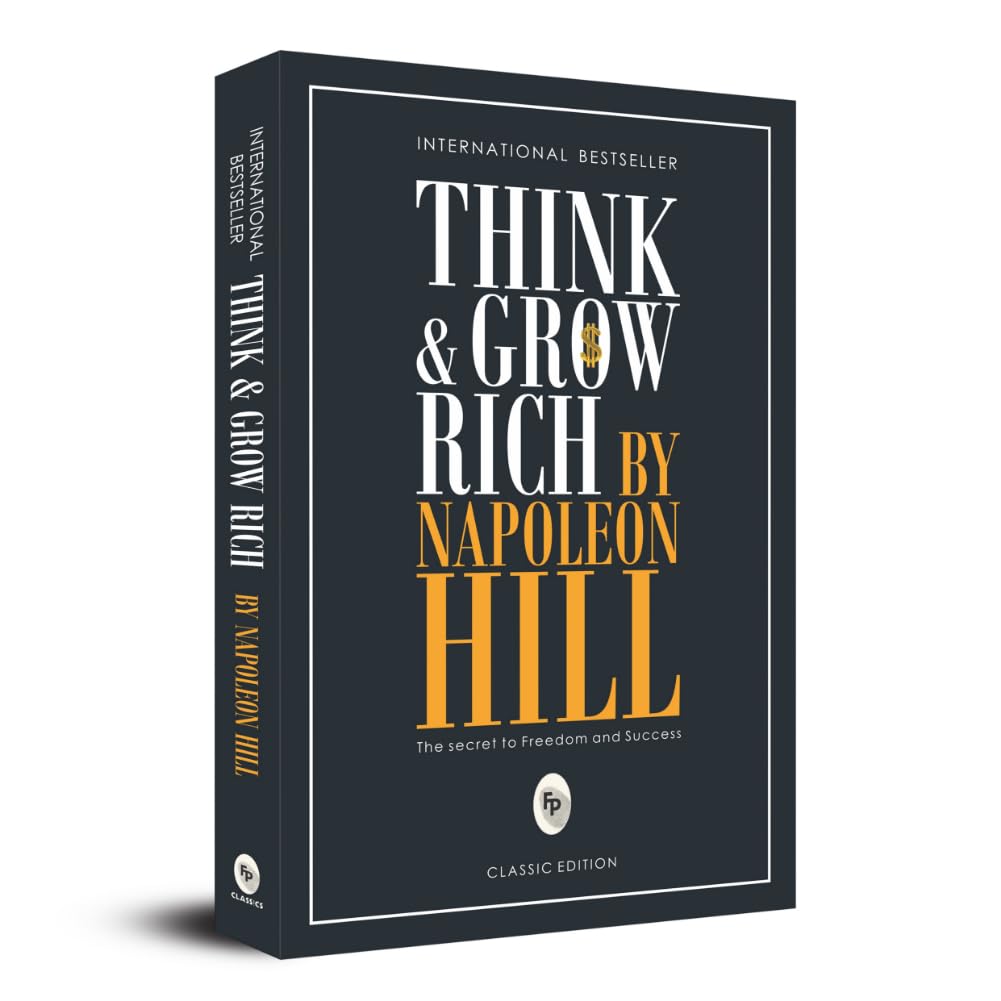 Think And Grow Rich By Napoleon Hill (Original Classic Edition) | Self-Help Book | Financial Success