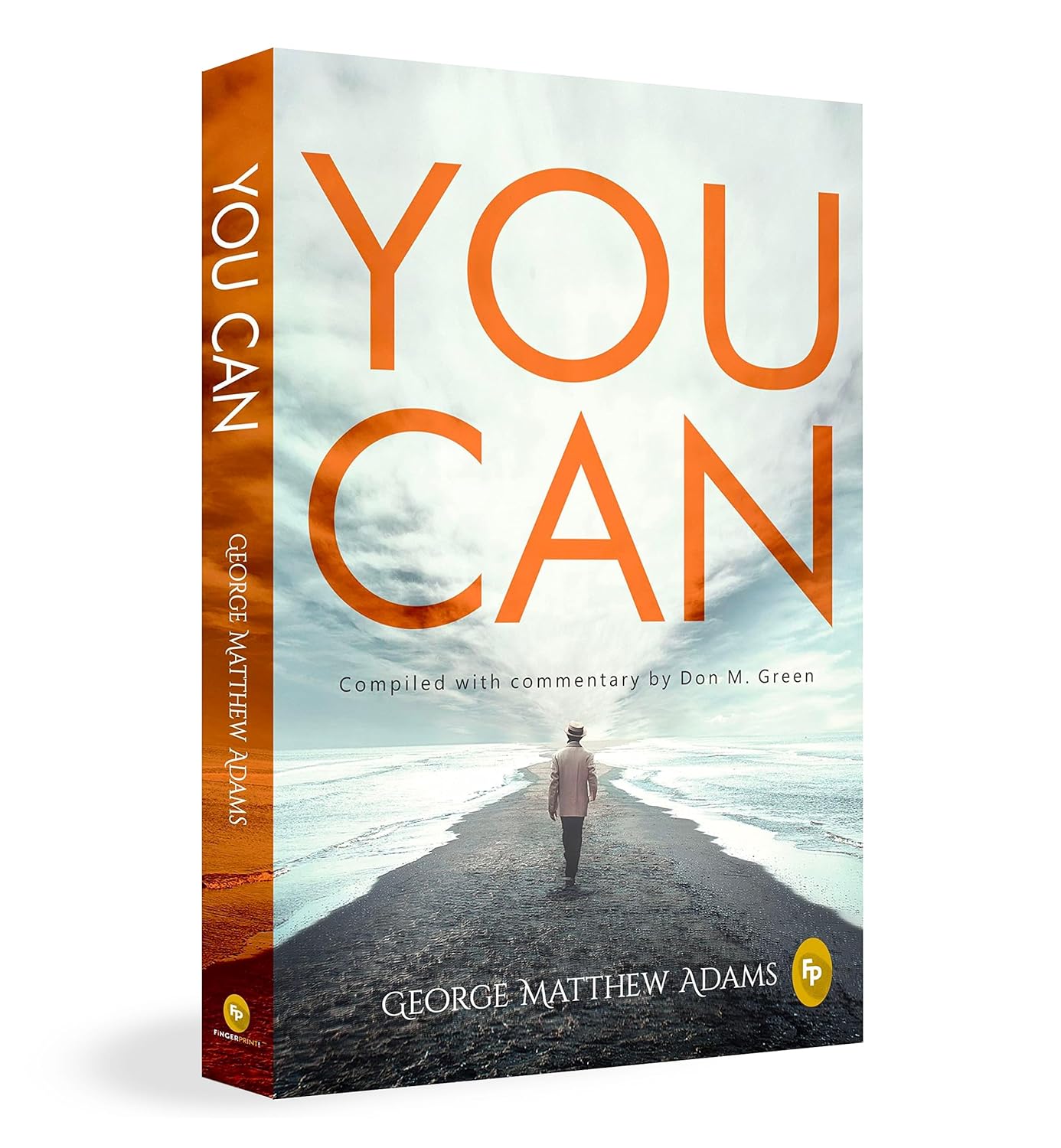 You Can by George Matthew Adams | The Classic Guide to Self-Belief, Self-Help, Motivation & Personal Growth