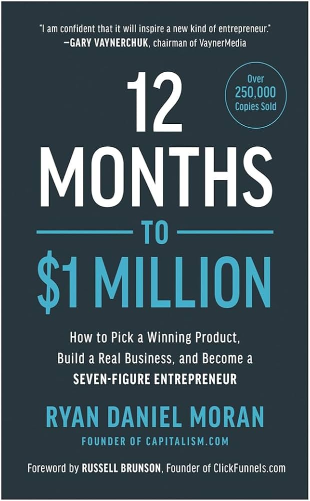 12 Months to $1 Million by Ryan Daniel Moran | Step-by-Step Guide to Building paperback