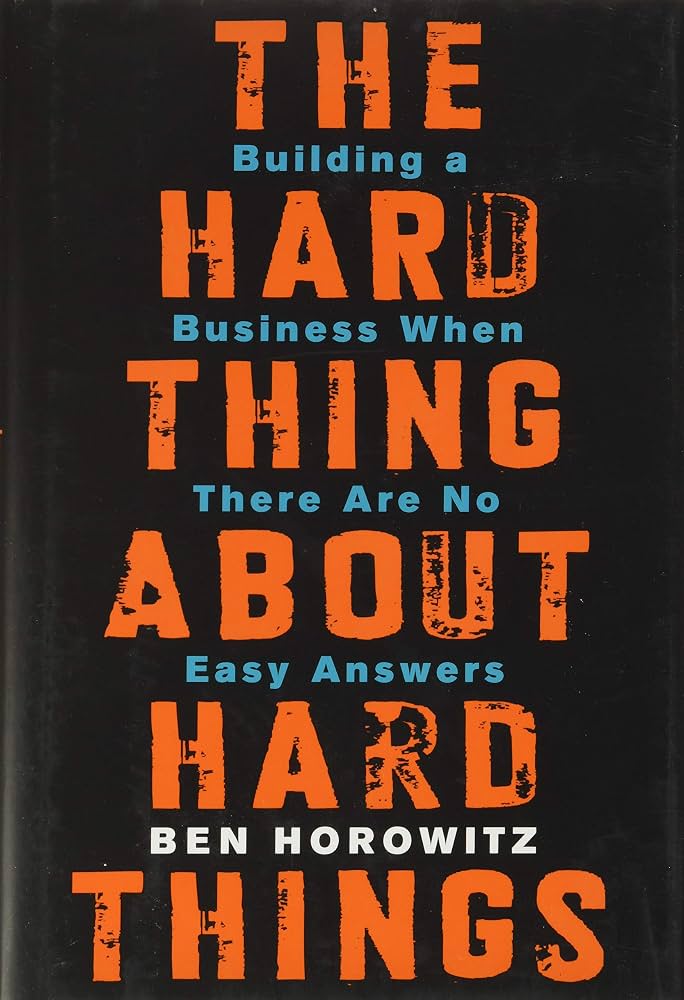 The Hard Thing about Hard Thing: Building a Business When There are No Easy Answers Paperback