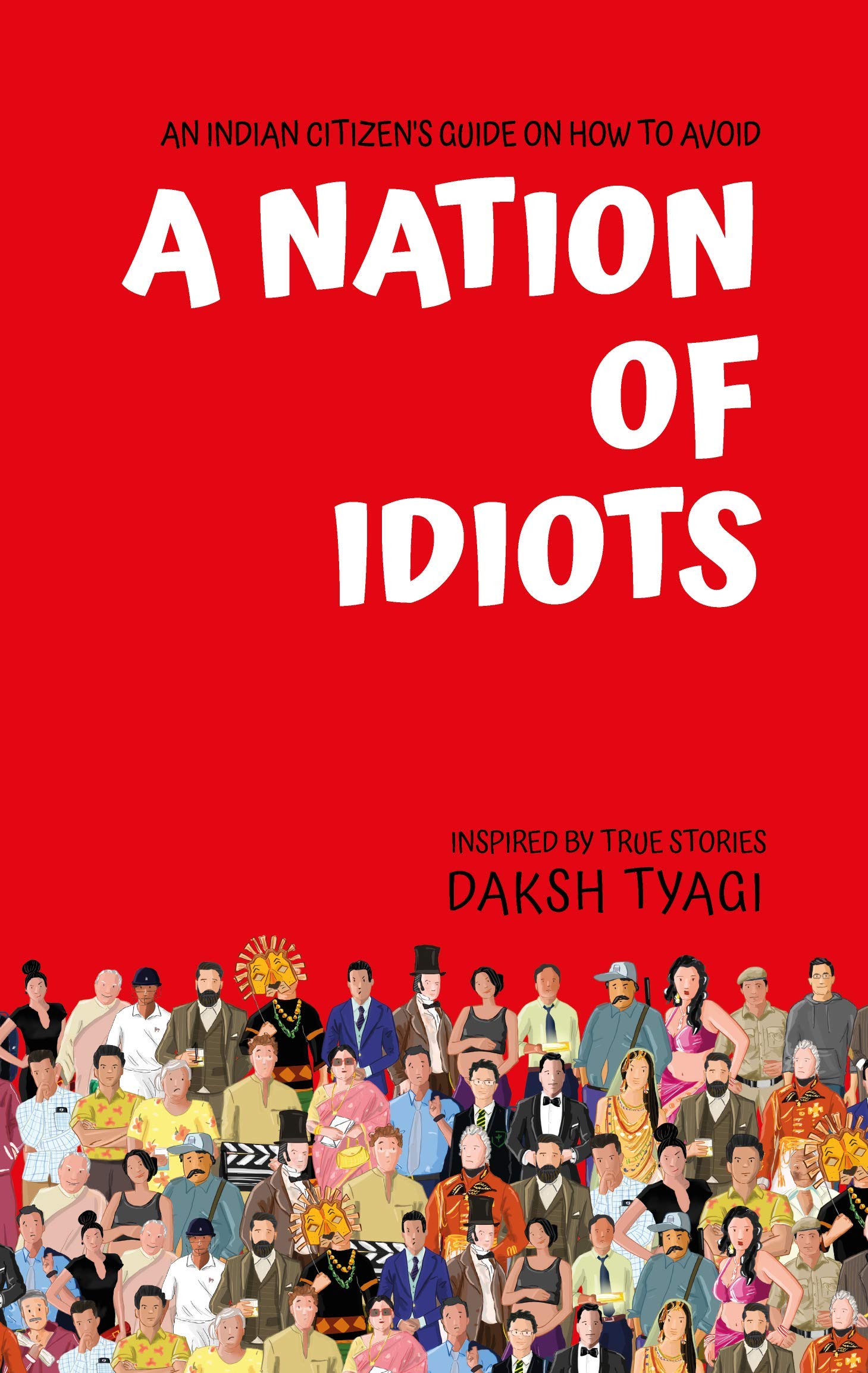A Nation of Idiots by Daksh Tyagi (English) (Paperback)